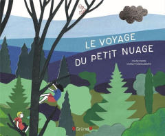 Le voyage du petit nuage - Pierré Coline ; Des Ligneris Charlotte