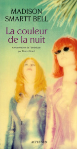 La couleur de la nuit - Bell Madison Smartt ; Girard Pierre