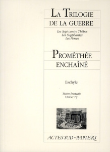 La Trilogie de la guerre suivi de Prométhée enchaîné - ESCHYLE/PY