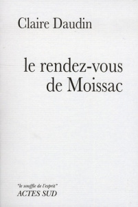 Le rendez-vous de Moissac - Daudin Claire