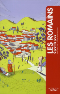 Les Romains à petits pas - Dars Eric ; Teyssier Eric ; Débat Aurélien