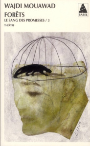 Le sang des promesses Tome 3 : Forêts - Mouawad Wajdi ; Farcet Charlotte