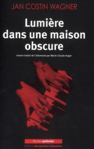 Lumière dans une maison obscure - Costin Wagner Jan ; Auger Marie-Claude
