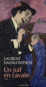 Un juif en cavale - Sagalovitsch Laurent
