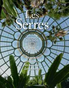 Les Serres. Le génie architectural au service des plantes - Buchet Adrien ; Allain Yves-Marie ; Allorge Lucile