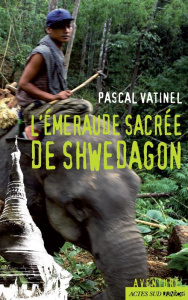 L'émeraude sacrée de Shwedagon - Vatinel Pascal