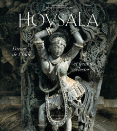 Hoysala. Dieux de l'Inde et beautés célestes - Degeorge Gérard ; Taha-Hussein Okada Amina