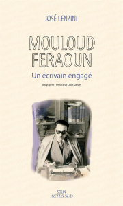 Mouloud Feraoun. Un écrivain engagé - Lenzini José ; Gardel Louis