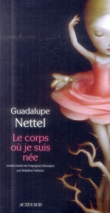 Le corps où je suis née - Nettel Guadalupe ; Valentin Delphine