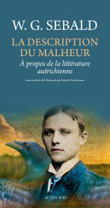 La Description du malheur. A propos de la littérature autrichienne - Sebald Winfried Georg ; Charbonneau Patrick