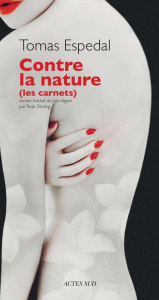 Contre la nature (les carnets) - Espedal Tomas ; Sinding Terje