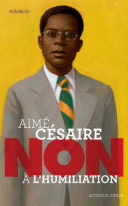 Aimé Césaire : "Non à l'humiliation" - NIMROD