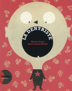 La dentriste - Scotto Thomas ; Martin Jean-François
