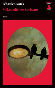 Mélancolie des corbeaux - Rutés Sébastien