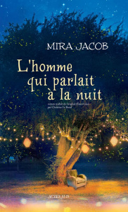 L'homme qui parlait à la nuit - Jacob Mira ; Le Boeuf Christine