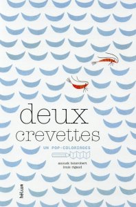 Deux crevettes - Boisrobert Anouck ; Rigaud Louis