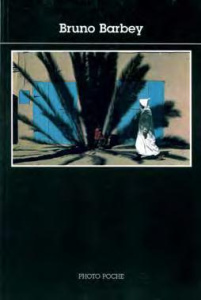 Bruno Barbey - Barbey Bruno ; Cojean Annick