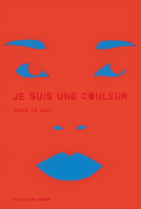 Je suis une couleur - Le Gac Gwen