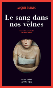 Le sang dans nos veines - Bulnes Miquel ; Rosselin Isabelle