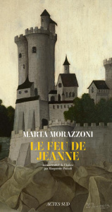 Le feu de Jeanne - Morazzoni Marta ; Pozzoli Marguerite