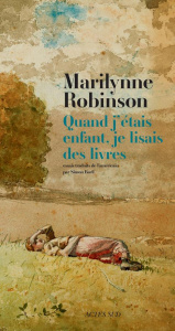 Quand j'étais enfant, je lisais des livres - Robinson Marilynne ; Baril Simon