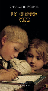La classe vive. Pour une poétique de l'atelier d'écriture - Escamez Charlotte
