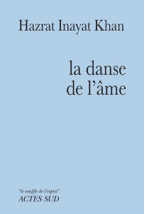 La danse de l'âme - Inayat Khan Hazrat ; Sainte-Marie Alain