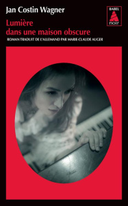 Lumière dans une maison obscure - Wagner Jan Costin ; Auger Marie-Claude