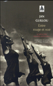 Le siècle des grandes aventures Tome 3 : Entre rouge et noir - Guillou Jan ; Bouquet Philippe