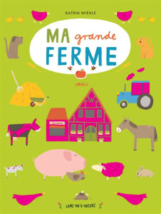 Ma grande ferme - Wiehle Katrin