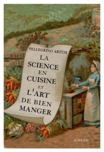 La Science en cuisine et l'art de bien manger - Artusi Pellegrino ; Capatti Alberto ; Pozzoli Marg