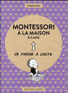 Montessori à la maison 0-3 ans - Petit Nathalie ; Maillard Virginie
