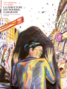 La structure est pourrie, camarade - Berberian Viken ; Kebbi Yann
