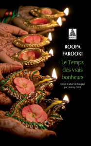 Le temps des vrais bonheurs - Farooki Roopa ; Oriol Jérémy