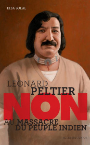 Léonard Peltier : "Non au massacre du peuple indien" - Solal Elsa