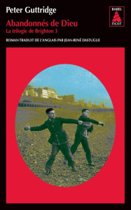 La trilogie de Brighton Tome 3 : Abandonnés de dieu - Guttridge Peter ; Dastugue Jean-René