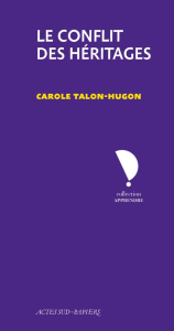 Le conflit des héritages. Avignon 2005 - Talon-Hugon Carole