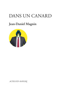 Dans un canard - Magnin Jean-Daniel