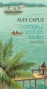 Voyageur sous les étoiles - Capus Alex ; Güntzburger Emanuel