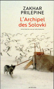 L'Archipel des Solovki - Prilepine Zakhar ; Dublanchet Joëlle