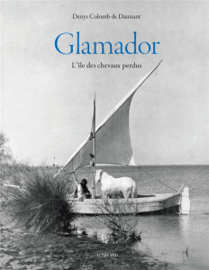 Glamador. L'île des chevaux perdus, avec 1 DVD - Colomb de Daunant Denys