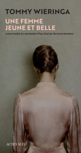 Une femme jeune et belle - Wieringa Tommy ; Abraham Bertrand