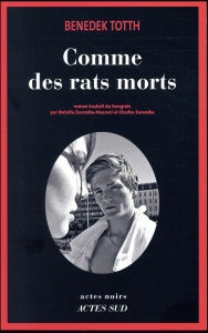 Comme des rats morts - Totth Benedek ; Zaremba-Huzsvai Natalia ; Zaremba