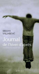 Journal de l'hiver d'après - Valjarevic Srdjan ; Grujicic Aleksandar