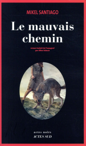 Le mauvais chemin - Santiago Mikel ; Valesco Aline