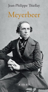 Meyerbeer - Thiellay Jean-Philippe
