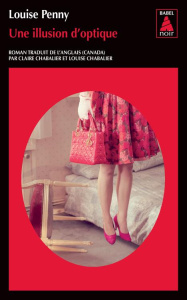 Une illusion d'optique. Une enquête de l'inspecteur-chef Armand Gamache - Penny Louise ; Chabalier Claire ; Chabalier Louise
