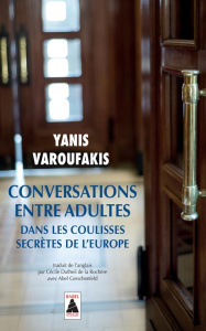 Conversations entre adultes. Dans les coulisses secrètes de l'Europe - Varoufakis Yanis ; Dutheil de La Rochère Cécile ;
