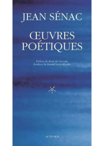 Oeuvres poétiques - Sénac Jean ; Ceccatty René de ; Nacer-Khodja Hamid