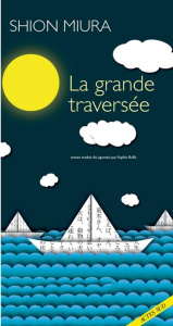 La grande traversée - Miura Shion ; Refle Sophie